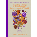 Our Changing World: Navigating Change in a Sustainable, Interconnected World (Series Synopsis)