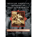 Mexican American Baseball in East Los Angeles