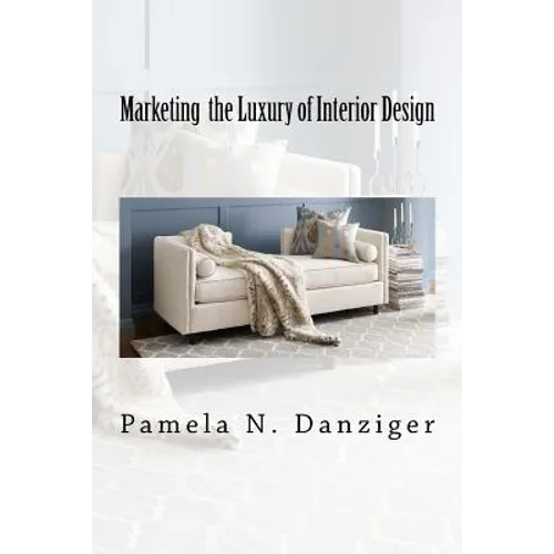 Marketing the Luxury of Interior Design