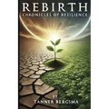Rebirth: Chronicles of Resilience