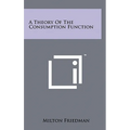 A Theory Of The Consumption Function