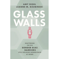 Glass Walls: Shattering the Six Gender Bias Barriers Still Holding Women Back at Work