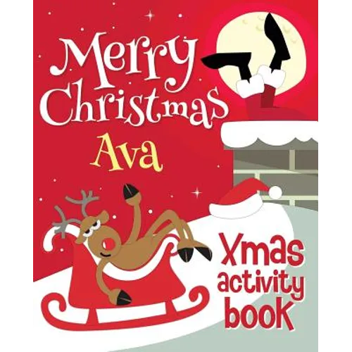 Merry Christmas Ava - Xmas Activity Book: (Personalized Children's Activity Book)