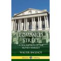 Lombard Street: A Description of the Money Market (Hardcover)