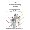 The Homeschooling Parent: Self-care and Feeding of the Person Who Makes It All Happen