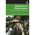 Monsters in Performance: Essays on the Aesthetics of Disqualification