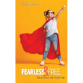 Fearless and Free: Being Brave with God's Help