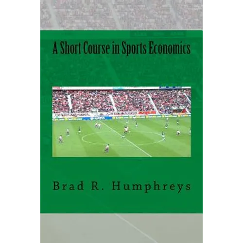 A Short Course in Sports Economics