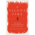 A Silent Fire: The Story of Inflammation, Diet, and Disease