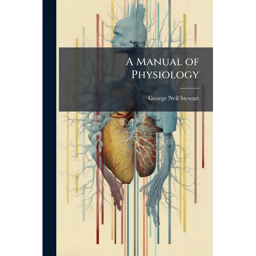 A Manual of Physiology