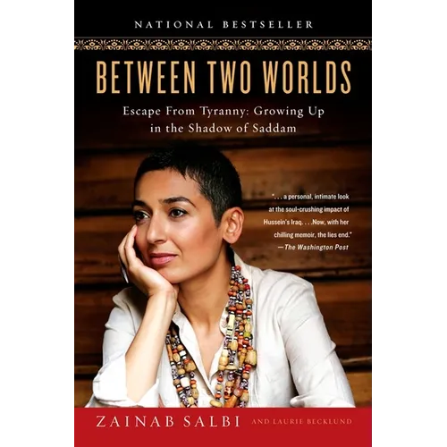 Between Two Worlds: Escape from Tyranny: Growing Up in the Shadow of Saddam