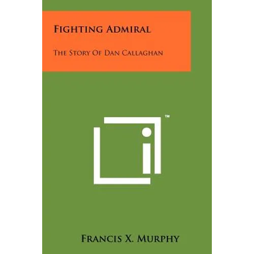 Fighting Admiral: The Story Of Dan Callaghan