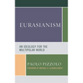 Eurasianism: An Ideology for the Multipolar World