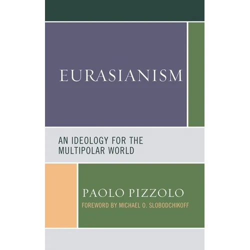 Eurasianism: An Ideology for the Multipolar World