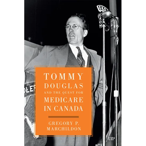 Tommy Douglas and the Quest for Medicare in Canada