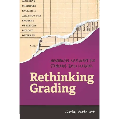 Rethinking Grading: Meaningful Assessment for Standards-Based Learning
