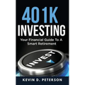 401k Investing: Your Financial Guide To A Smart Retirement