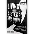 Living in My Sister's Shadow