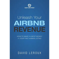 Unleash Your Airbnb Revenue: How to Make the Most Money with Your First Airbnb Listing