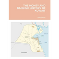 The Money and Banking History of Kuwait
