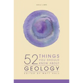 52 Things You Should Know About Geology