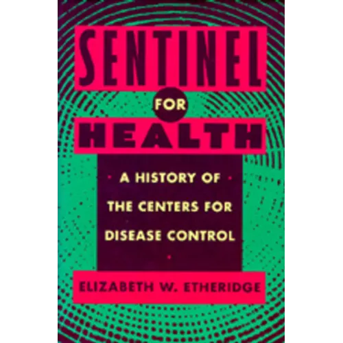 Sentinel for Health: A History of the Centers for Disease Control