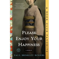 Please Enjoy Your Happiness: A Memoir