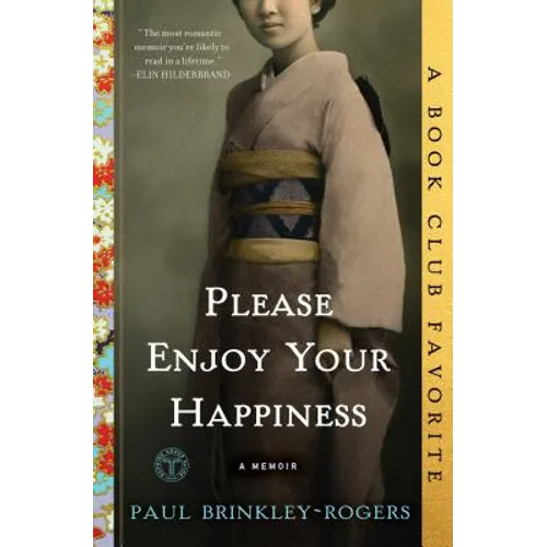 Please Enjoy Your Happiness: A Memoir
