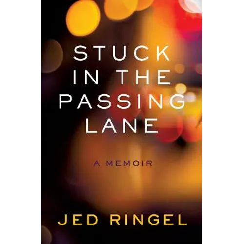 Stuck in the Passing Lane: A Memoir