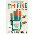 I'm fine (and other lies)