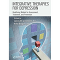 Integrative Therapies for Depression: Redefining Models for Assessment, Treatment and Prevention