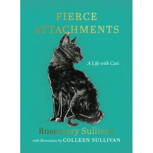 Fierce Attachments: A Life with Cats