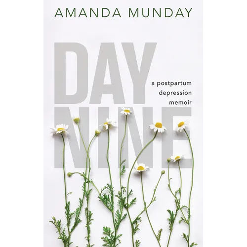 Day Nine: A Postpartum Depression Memoir