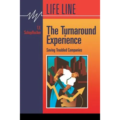 The Turnaround Experience: : Saving Troubled Companies