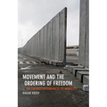 Movement and the Ordering of Freedom: On Liberal Governances of Mobility