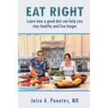 Eat Right: Learn how a good diet can help you stay healthy and live longer
