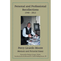 Personal and Professional Recollections 1940 - 2012: Memoir and Pictorial Essay
