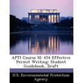 Apti Course Si: 454 Effective Permit Writing: Student Guidebook, Draft