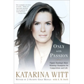 Only with Passion: Figure Skating's Most Winning Champion on Competition and Life