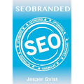 Seobranded: What any Executive or Entrepreneur needs to know in order to master search engine optimization on Google, Bing and Yahoo!