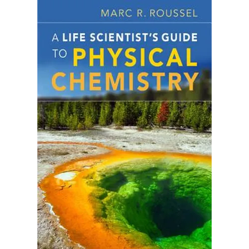 A Life Scientist's Guide to Physical Chemistry