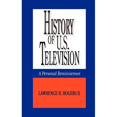 History of U.S. Television--A Personal Reminscence