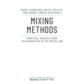 Mixing Methods: Practical Insights from the Humanities in the Digital Age