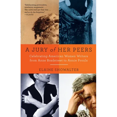 A Jury of Her Peers: American Women Writers from Anne Bradstreet to Annie Proulx