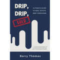 Drip, Drip, Sold: Ultimate Guide to Real Estate Drip Campaigns