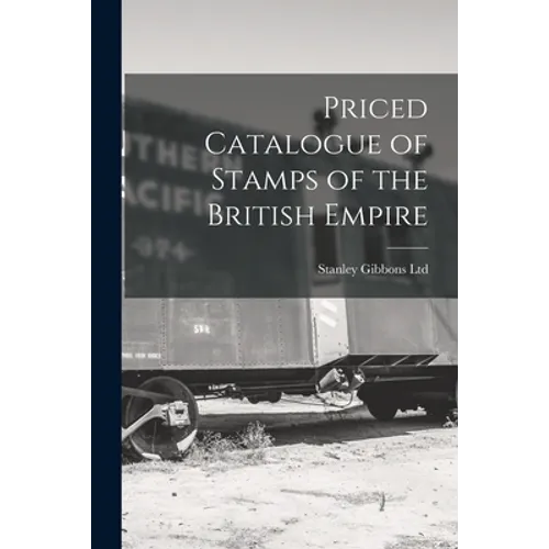 Priced Catalogue of Stamps of the British Empire