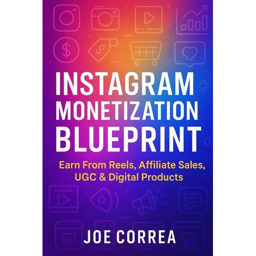 Instagram Monetization Blueprint: Earn From Reels, Affiliate Sales, UGC & Digital Products