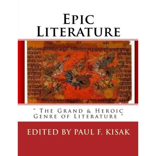 Epic Literature: " The Grand & Heroic Genre of Literature "