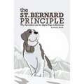 The St. Bernard Principle.: Why Specialists are the Alpha Dogs in Business.