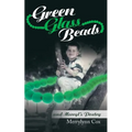 Green Glass Beads: And Merryl's Poetry